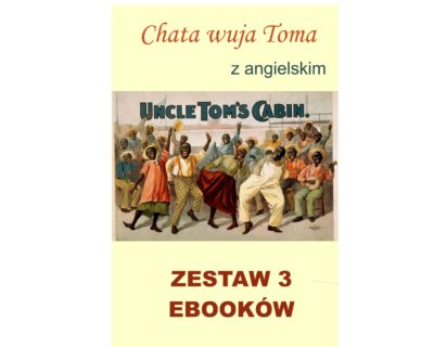 3 ebooki: Chata wuja Toma, Tłumacz grecki, nauka angielskiego z książką dwujęzyczną