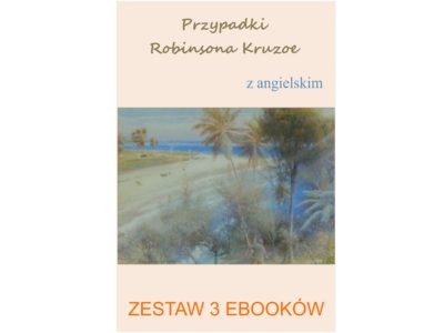 3 ebooki: Przypadki Robinsona Kruzoe, Tłumacz grecki, nauka angielskiego z książką dwujęzyczną